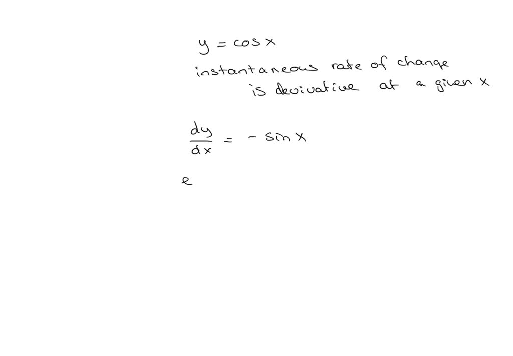 solved-what-is-the-instantaneous-rate-of-change-of-the-graph-of-y-cos