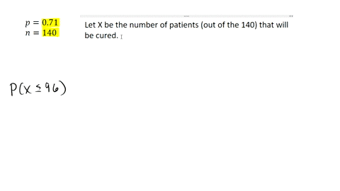 suppose-that-a-new-treatment-is-successful-in-curing-a-common-ailment-71-of-the-time-if-the-treatment-is-tried-on-a-random-sample-of-140-patients-approximate-the-probability-that-at-most-96-47408
