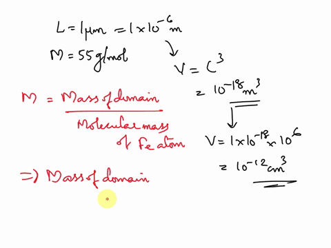 a-domain-in-ferromagnetic-iron-is-in-the-form-of-a-cube-of-side-length-1m-estimate-the-number-of-iron-atoms-in-the-domain-and-the-maximum-possible-dipole-moment-and-magnetisation-of-the-doma-34924