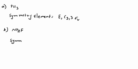 4-list-all-symmetry-elements-for-the-following-molecules-a-ph-b-nhf-c-hzs-d-chfz-5-list-essential-symmetry-elements-for-the-following-point-groups-a-ci-b-c4v-c-czh-d-d3-03811