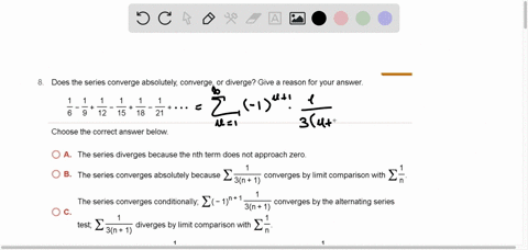 does-the-series-converge-absolutely-converge-or-diverge-give-a-reason-for-your-answer-1-6-9-12-151-2-choose-the-correct-answer-below-0a-the-series-diverges-because-the-nth-term-does-not-appr-92299