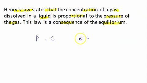 henrys-law-states-that-the-concentration-of-a-gas-dissolved-in-a-liquid-is-proportional-to-the-pressure-of-the-gas-this-law-is-a-consequence-of-the-equilibrium-86765