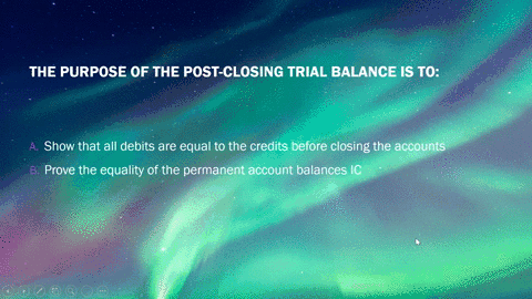 the-purpose-of-the-post-closing-trial-balance-is-to-a-showthat-all-debits-are-equal-to-the-credits-before-closing-the-accounts-0-b-prove-the-equality-of-the-permanent-account-balances-ic-pro-99182