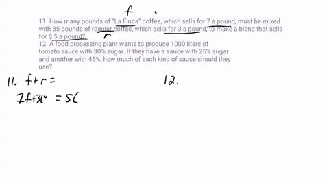 11-how-many-pounds-of-la-finca-coffee-which-sells-for-7-a-pound-must-be-mixed-with-85-pounds-of-regular-coffee-which-sells-for-3-a-pound-to-make-a-blend-that-sells-for-5-a-pound-12-a-food-pr-90148