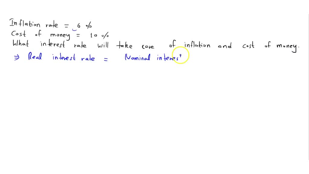 SOLVED If The Cost Of Money Is 9 And The Inflation Rate Is 5 What solved-if-the-cost-of-money-is-9-and-the-inflation-rate-is-5-what