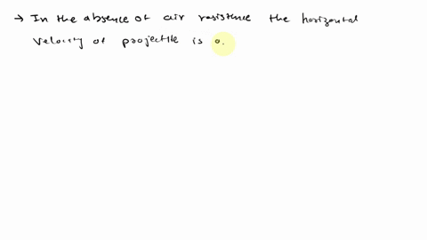 in-the-absence-of-air-resistance_-the-horizontal-velocity-of-projectile-is-always-equal-to-zero-true-false-92277