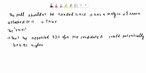 use-the-information-to-answer-the-following-question-a-news-show-displays-the-results-of-a-poll-for-a-two-candidate-runoff-election-between-candidate-a-and-candidate-b-the-poll-shows-that-ca-68783