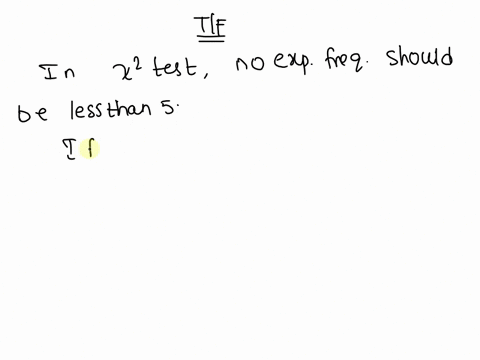 in-chi-square-test-it-is-a-requirement-that-expected-frequencies-should-be-at-least-5-for-the-majority-80-of-the-cells-true-false-19471