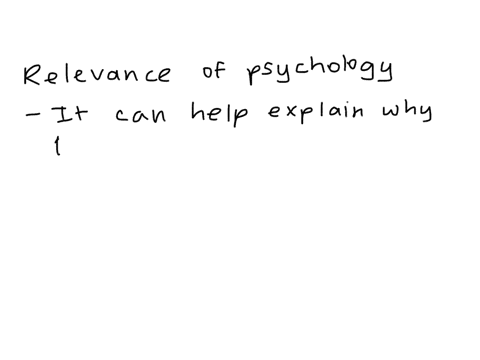 how-psychology-is-relevant-to-your-life-the-paper-should-cite-specific-examples-from-your-own-life-which-answer-the-following-question-how-do-you-yourself-use-your-knowledge-of-psychology-in-82765