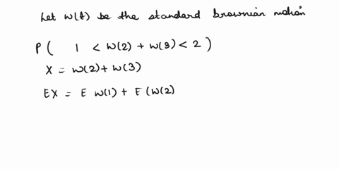 problem-29-let-wt-be-the-standard-brownian-motion_-find-p_1-w1-1-b-find-pi-w2-w3-2-find-pw1-2iw2-1-15065