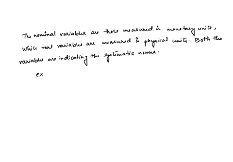 explain-the-difference-between-nominal-variables-and-real-variables-and-give-two-examples-of-each-according-to-the-principle-of-monetary-neutrality-which-variables-are-affected-by-changes-in-the-quant