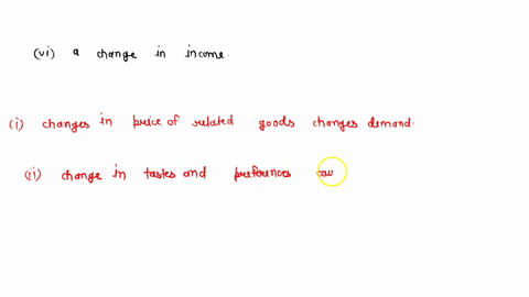 for-each-of-the-following-changes-determine-whether-there-will-be-a-change-in-quantity-demanded-or-a-change-in-demand-i-a-change-in-the-price-of-a-related-good-ii-a-change-in-tastes-iii-a-ch-22458