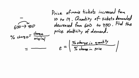 when-the-price-of-a-movie-ticket-increases-from-10-to-14-the-quantity-of-tickets-demanded-decreases-from-600-to-400-a-day-what-is-the-price-elasticity-of-demand-for-movie-tickets-a-083-b-120-c-100-d-2