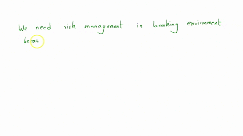 why-do-we-need-risk-management-in-a-banking-environment-give-4-reasons