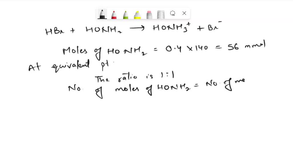 SOLVED In the titration of 140.0 mL of 0.40 M HONHâ‚‚ with 0.20 M HBr