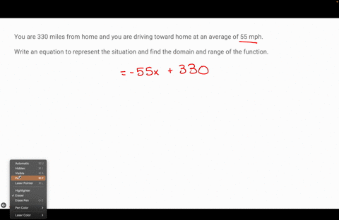 you-are-330-miles-from-home-and-you-are-driving-toward-home-at-an-average-of-55-mph-write-an-equation-to-represent-the-situation-and-find-the-domain-and-range-of-the-function-93876