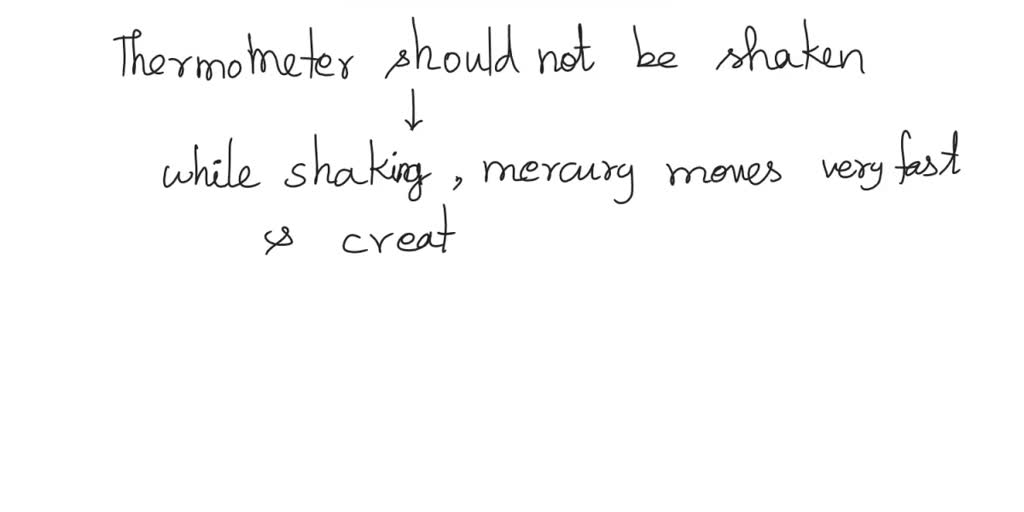 why the thermometer should not be shaken vigorously to lower the