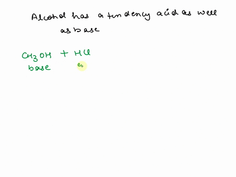 alcohols-can-act-either-as-weak-acids-or-as-weak-bases-show-the-reaction-of-methanol-ch3oh-with-a-strong-acid-such-as-hcl-and-with-a-strong-base-such-as-na-nh2-13103