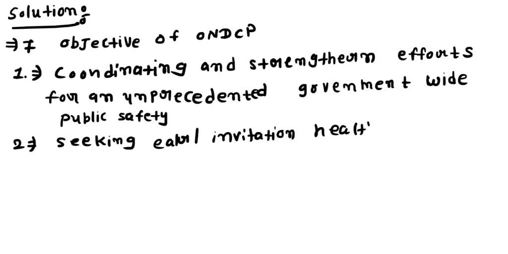 SOLVED: What Are The Seven Objectives Of The ONDCP? What Is The High ...