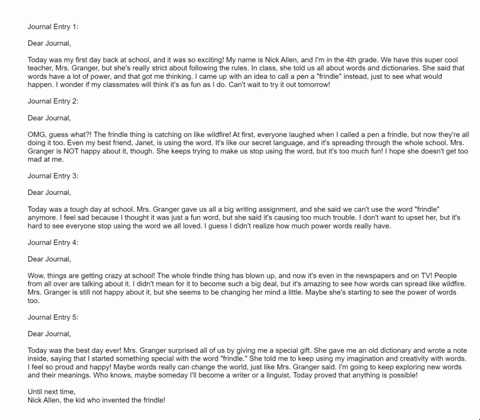 from-the-perspective-of-a-4th-grader-write-five-journal-entries-as-though-you-are-the-main-character-telling-about-your-experiences-in-the-novel-the-novel-is-frindle-by-andrew-clements