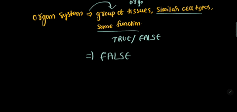 true-or-false-an-organ-system-is-a-group-of-tissues-composed-of-similar-cell-types-with-a-common-f-2-23471
