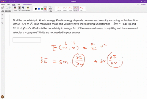find-the-uncertainty-in-kinetic-energy-kinetic-energy-depends-on-mass-and-velocity-according-to-this-function-elmv-12-m-v2-your-measured-mass-and-velocity-have-the-following-uncertainties-sm-62144