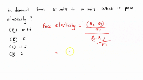 increase-in-price-from-rs-4-to-rs-6-then-decrease-in-demand-from-15-units-to-10-units-what-is-the-price-elasticity-point-elasticity-a-066-b-5-c-15-d-2-24896