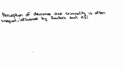 explain-why-the-perception-of-deviance-or-criminality-may-not-be-equally-applied-for-example-how-does-wealth-or-status-affect-societys-perspective-on-this-issue