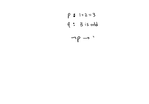 write-the-following-using-p-q-and-logical-connectives-also-determine-its-truth-value-a-if-1-2-3-the-3-is-odd-b-1-1-2-if-and-only-if-3-is-odd-c-1-2-3-and-3-is-even-16695