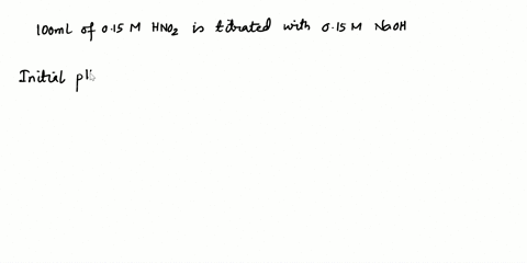 attempts-left-check-my-work-be-sure-to-answer-all-parts-exactly-100-ml-of-015-m-nitrous-acid-hno2-are-titrated-with-015-m-naoh-solution_-a-calculate-the-ph-for-the-initial-solution_-182-0-b-44435