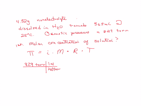 when-432-g-of-a-nonelectrolyte-solute-is-dissolved-in-water-to-make-365-ml-of-solution-at-25-cthe-solution-exerts-an-osmotic-pressure-of-829-torr-what-is-the-molar-concentration-of-the-solut-13726