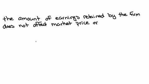 if-a-firm-has-a-required-rate-of-return-equal-to-the-roe-the-firm-can-increase-market-price-and-pe-by-retaining-more-earnings-the-firm-can-increase-market-price-and-pe-by-increasing-the-grow-82517