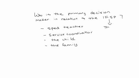 who-is-the-primary-decision-maker-in-relation-to-the-ifsp-question-20-options-the-special-education-teacher-the-service-coordinator-the-child-the-family