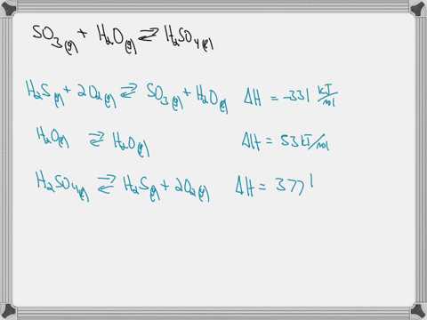 calculate-the-standard-enthalpy-of-formation-of-sulfuric-acid-given-the-following-reactions-so3g-h2og-h2so4l-given-h2sg-2o2g-so3g-h2ol-h-331-kjmol-h2ol-h2og-h-53-kjmol-h2so4l-h2sg-2o2g-h-377-04006