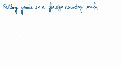 selling-goods-in-a-foreign-country-includes-non-legal-considerations-for-a-trade-tariffs-b-financial-regulatory-laws-c-local-customer-groups-concerns-51157