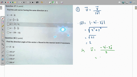 question-37-1-point-find-the-unit-vector-having-the-same-direction-as-v-v-4i-3j-ui31-i-3j-u-ji-i-u-20i-15j-question-38-1-point-find-the-direction-angle-of-the-vector-v-round-to-the-nearest-t-27484