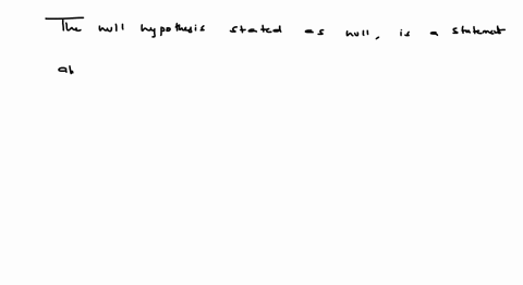 true-or-false-in-order-to-calculate-a-test-statistic-it-is-necessary-to-first-specify-a-null-hypothesis-79044