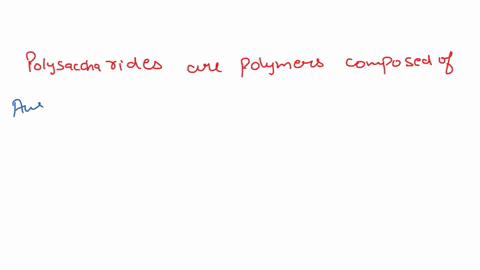 polysaccharides-are-polymers-composed-of-sugars-amino-acidsnucleotidesfatty-acids-nucleic-acids-54113