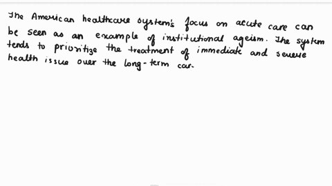 the-american-health-care-systems-focus-on-acute-care-is-an-example-of-institutional-ageism-anu-ofalse-04408
