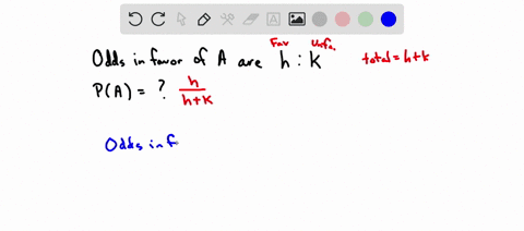 use-logic-and-mathematical-reasoning-to-show-that-if-the-odds-in-favour-of-a-are-given-by-hk-then-pa-hhk-support-your-reasoning-with-an-example