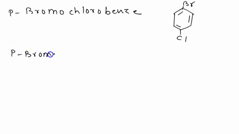 draw-structures-corresponding-to-the-following-iupac-names-a-p-bromochlorobenzene-b-p-bromotoluene-5-33172