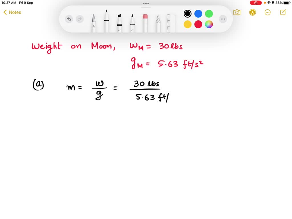 A person weighs 30 lb on the moon, where g = 5.32 ft/s^2. Determine (a