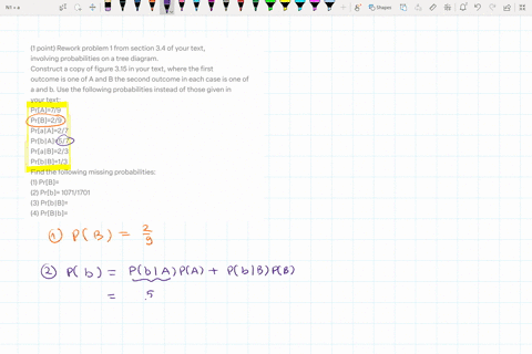 1-point-rework-problem-1-from-section-34-of-your-text-involving-probabilities-on-a-tree-diagram-construct-a-copy-of-figure-315-in-your-text-where-the-first-outcome-is-one-of-a-and-b-the-seco-57827