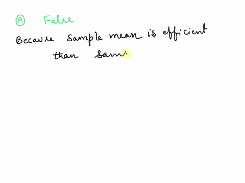 people-prefer-to-use-the-median-as-an-estimator-for-the-population-mean-because-it-is-more-efficient-than-the-sample-mean-true-or-false-the-p-value-of-a-test-is-the-probability-of-obtaining-67646