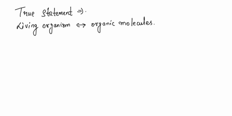 which-of-the-following-statements-would-change-this-into-a-true-statement-most-but-not-all-living-organisms-are-made-up-of-organic-compounds-all-living-organisms-are-made-up-of-organic-compo-43664