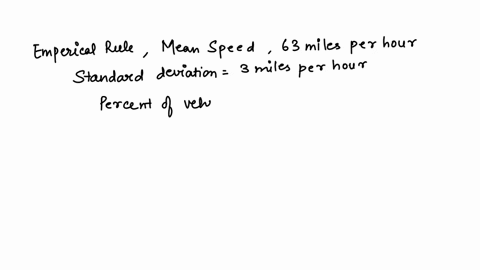 score-0-of-pt-12-of-15-8-complete-hw-score-5333-8-of-15-pts-2429-question-help-use-the-empirical-rule-the-mean-speed-of-a-sample-of-vehicles-along-stretch-of-highway-is-63-miles-per-hour-wit-77532