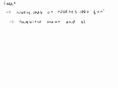 to-use-excel-to-generate-a-normally-distributed-random-variable-you-must-know-the-mean-and-standard-deviation-of-the-distribution-and-have-a-random-number-between-0-and-1-true-or-false-51616
