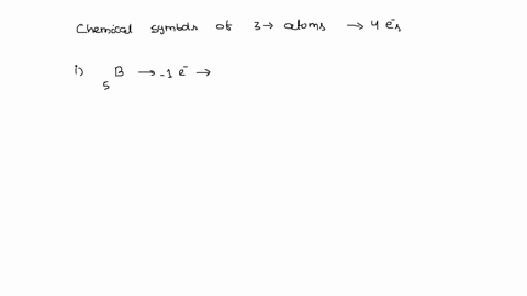 write-the-chemical-symbols-for-three-different-atoms-or-atomic-cations-with-4-electrons-44033