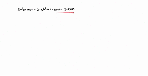 please-choose-the-right-structures-below-for-the-glven-name-ca-ch-which-one-is-e-3-bromo-2-chlorohex-2-ene-write-the-correct-one-either-a-b-c-or-d-below-99296