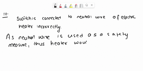 question-lq-a-student-incorrectly-connected-a-switch-t0-the-neutral-wire-of-an-electric-heater-which-of-the-following-statements-concerning-this-connection-isare-incorrect-the-heater-would-s-14822